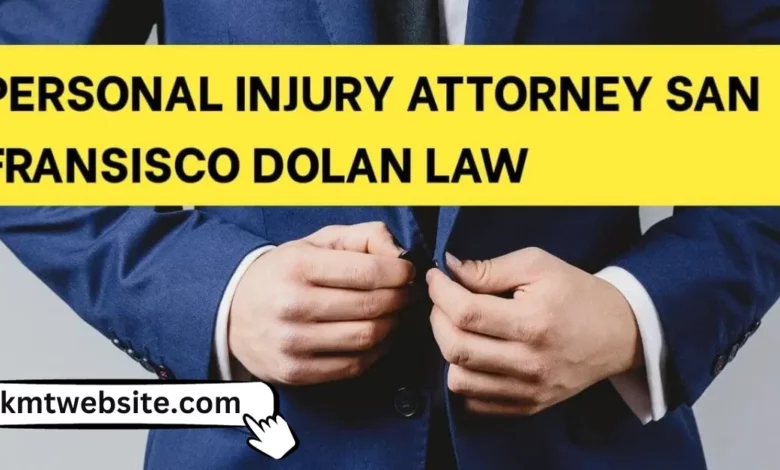 Personal Injury Attorney In San Francisco Dolan Law